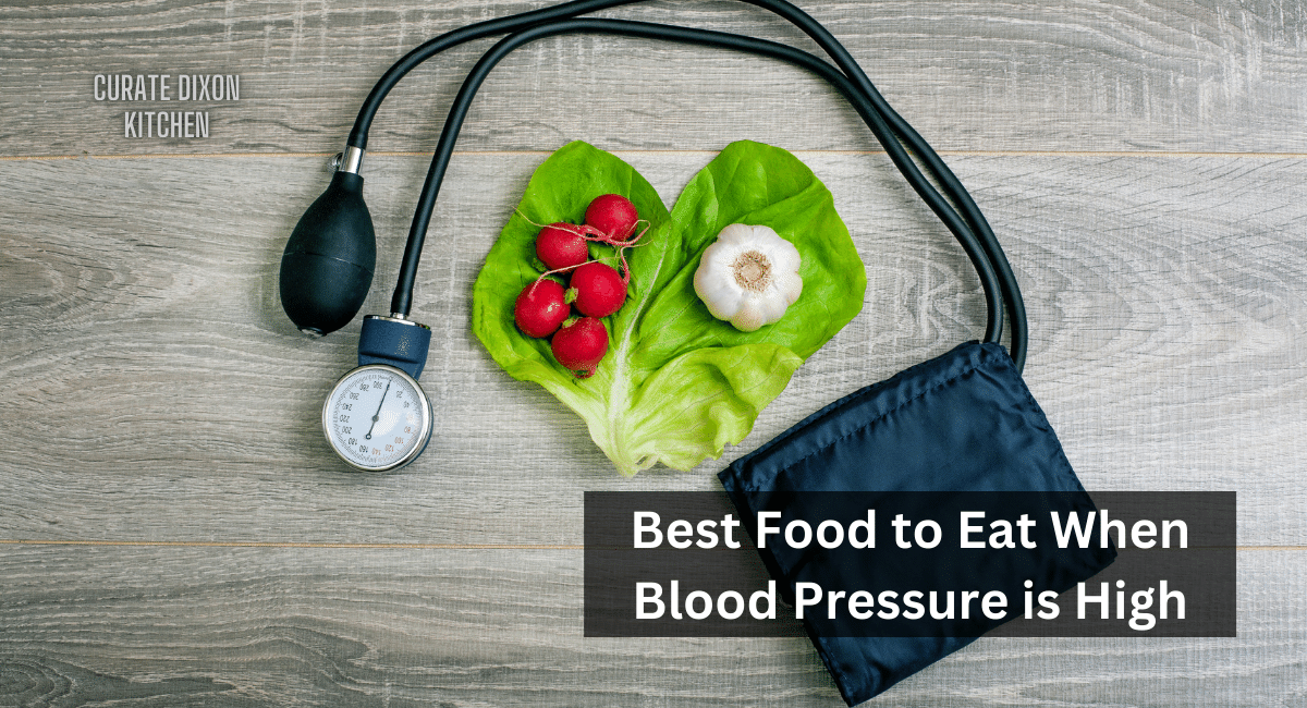 Best Food to Eat When Blood Pressure is High