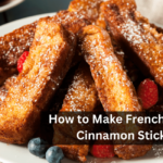 How to Make French Toast Cinnamon Sticks