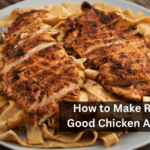 How to Make Really Good Chicken Alfredo